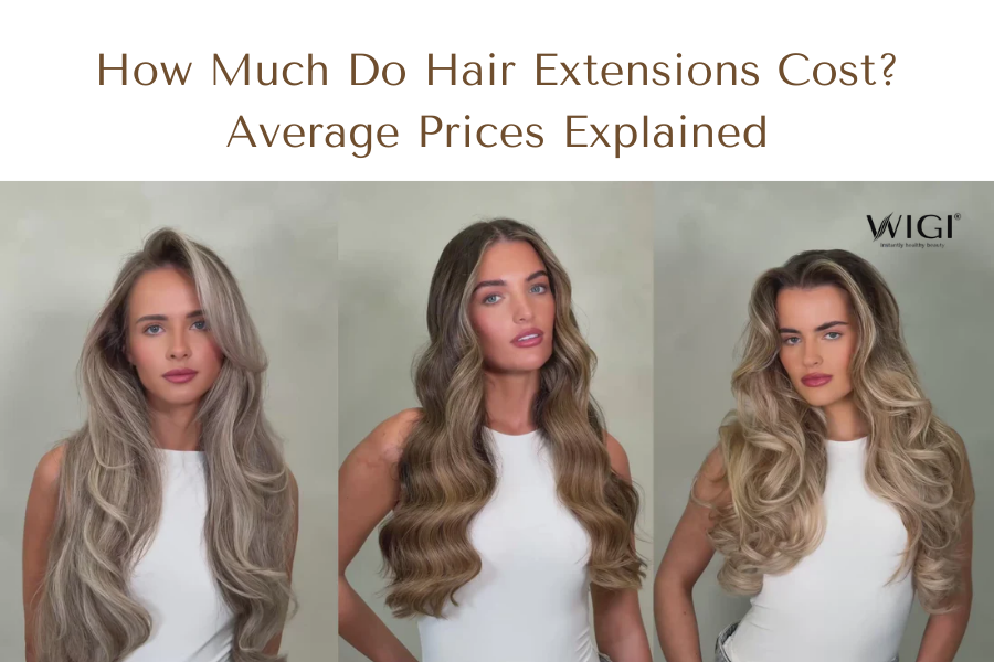How Much Do Hair Extensions Cost? Average Prices Explained